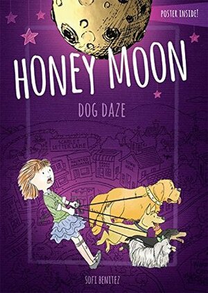 Honey Moon Dog Daze by Sofi Benitez, Becky Minor, Joyce Magnin