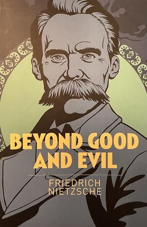 Beyond Good and Evil by Friedrich Nietzsche