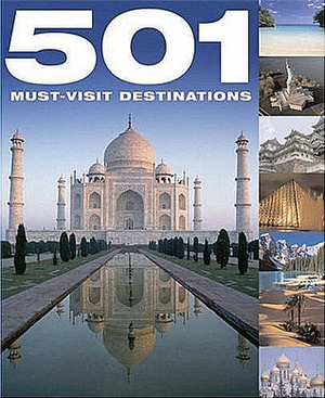 501 Must-Visit Destinations by David Brown, Rebecca Walder, Jackum Brown, Kieran Fogarty