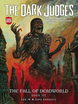 TheDark Judges: The Fall of Deadworld Book 3 - Doomed by Dave Kendall, Kek W