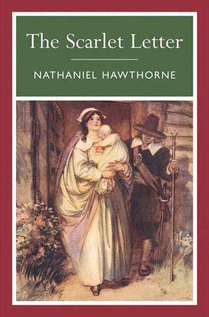 The Scarlet Letter by Nathaniel Hawthorne