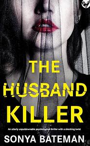 The Husband Killer by Sonya Bateman