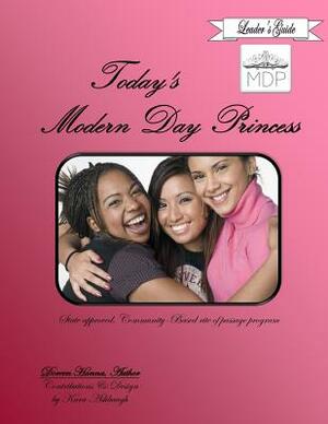 Today's Modern Day Princess Leader's Guide by Doreen Hanna