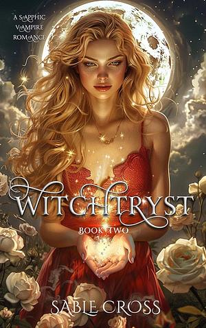 Witchtryst: Book Two by Sable Cross