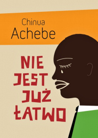 Nie jest już łatwo by Chinua Achebe