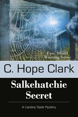 Salkehatchie Secret: The Carolina Slade Mysteries, Book 5 by C. Hope Clark