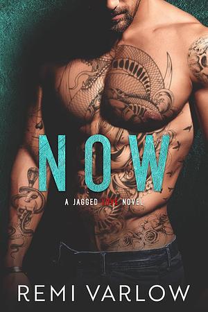 Now: Jagged Love Book 2 by Remi Varlow