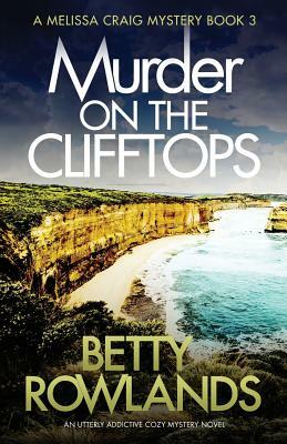 Murder on the Clifftops: An Utterly Addictive Cozy Mystery Novel by Betty Rowlands