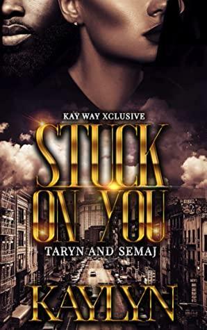 Stuck On You: A Standalone by Kaylyn