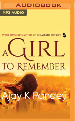 A Girl to Remember by Ajay K. Pandey