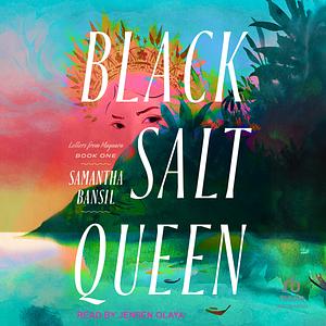Black Salt Queen by Samantha Bansil