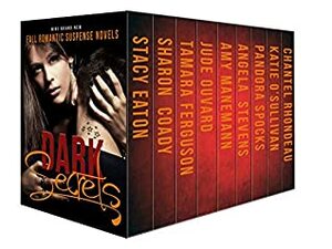 Dark Secrets by Tamara Ferguson, Angela Stevens, Katie O’Sullivan, Jude Ouvrard, Amy Manemann, Pandora Spocks, Chantel Rhondeau, Stacy Eaton, Sharon Coady