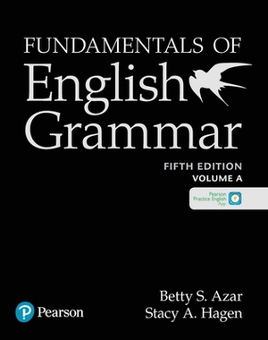 Fundamentals of English Grammar Student Book a with the App, 5e by Betty Azar, Stacy Hagen