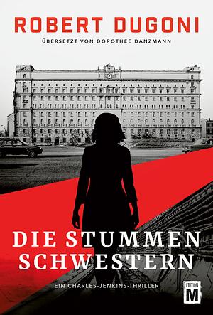 Die stummen Schwestern by Robert Dugoni