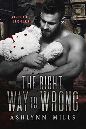 The Right Way to Wrong by Ashlynn Mills