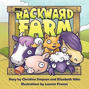 The Backward Farm by Christine Simpson, Elizabeth Stiles