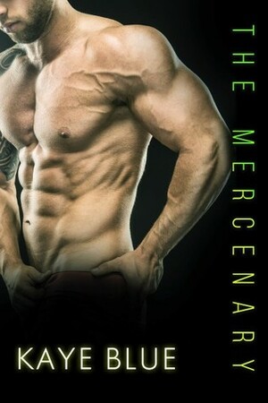 The Mercenary: Ultimate Surrender by Kaye Blue