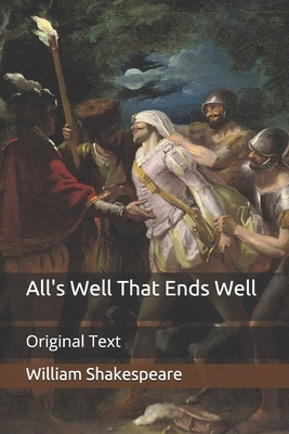 All's Well That Ends Well: Original Text by William Shakespeare