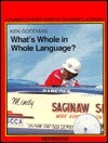 What's Whole in Whole Language?: A Parent/Teacher Guide to Children's Learning by Kenneth S. Goodman