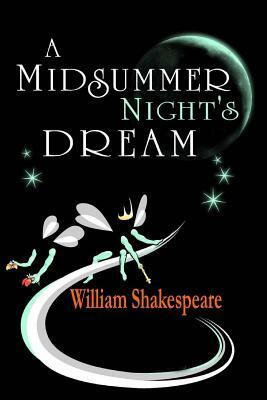 A Midsummer Night's Dream by William Shakespeare