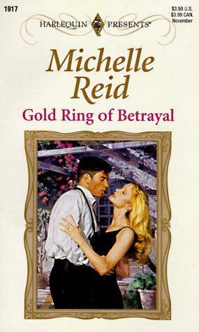 Gold Ring of Betrayal by Michelle Reid