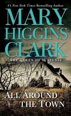 All Around the Town by Mary Higgins Clark