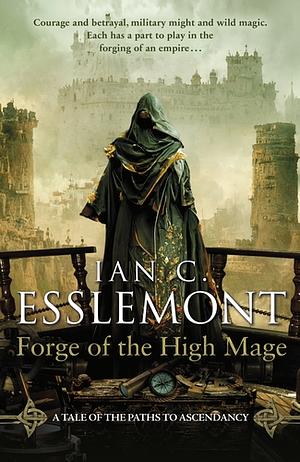 Forge of the High Mage by Ian C. Esslemont