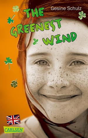 The Greenest Wind: A Summer in Ireland by Gesine Schulz