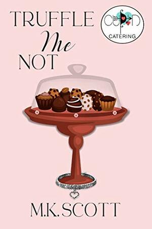 Truffle Me Not by M.K. Scott