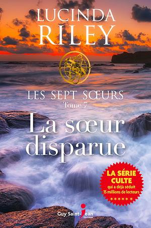 La sœur disparue by Lucinda Riley