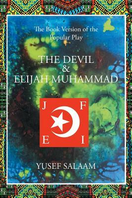 The Devil and Elijah Muhammad by Yusef Salaam