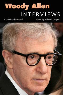 Woody Allen: Interviews, Revised and Updated by 