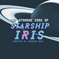 The Strange Case of Starship Iris: Season 1 by Jessica Mary Best