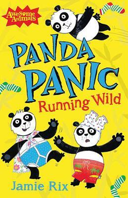 Panda Panic: Running Wild by Jamie Rix