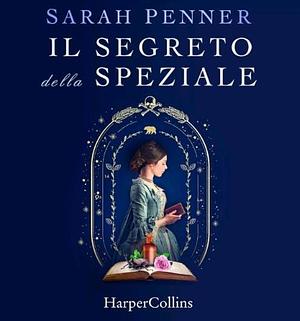 Il segreto della speziale by Sarah Penner