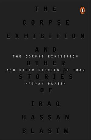 The Corpse Exhibition and Other Stories of Iraq by Hassan Blasim