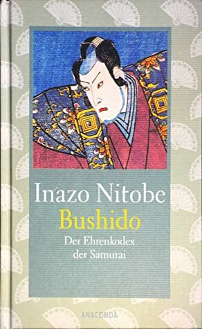 Bushido - Der EhrenKodex der Samurai by Inazō Nitobe