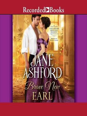 Brave New Earl by Jane Ashford