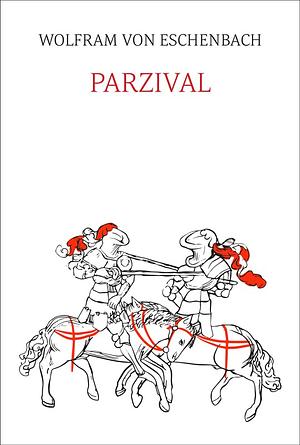 Parzival by Wolfram von Eschenbach