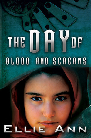 The Day of Screams and Blood by Ellie Ann