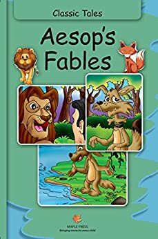 Aesop's Fables (Illustrated Classic Tales) by Maple Press