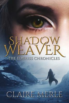 Shadow Weaver by Claire Merle