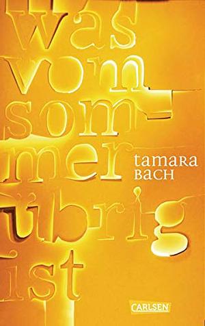 Was vom Sommer übrig ist by Tamara Bach