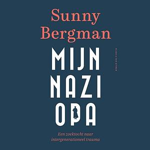Mijn nazi-opa by Sunny Bergman