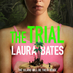 The Trial by Laura Bates