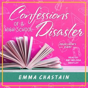 Confessions of a High School Disaster by Emma Chastain