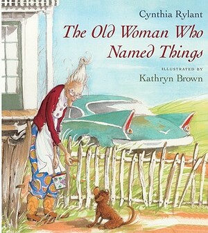 Old Woman Who Named Things by Cynthia Rylant