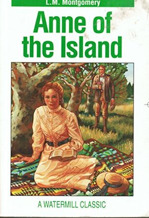 Anne of the Island by L.M. Montgomery