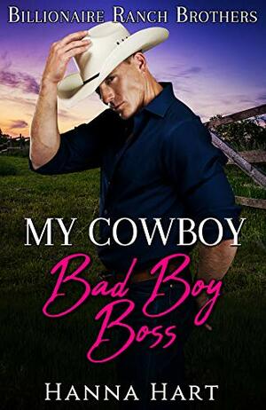 My Cowboy Bad Boy Boss by Hanna Hart