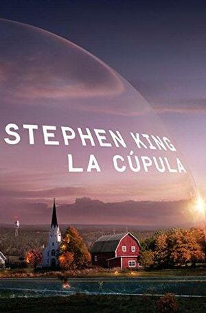 La cúpula by Stephen King